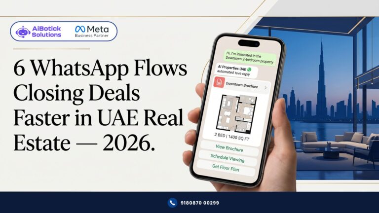 WhatsApp real estate UAE — 6 automation flows for Dubai property agents 2026 — AiBotick